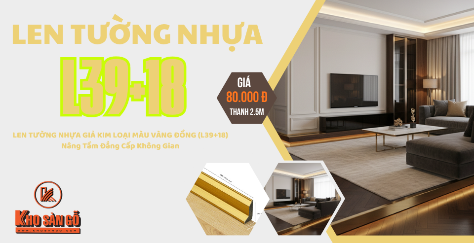 LEN TƯỜNG NHỰA GIẢ KIM LOẠI MÀU VÀNG ĐỒNG (L39+18) - Nâng Tầm Đẳng Cấp Không Gian