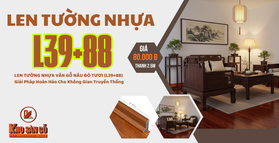LEN TƯỜNG NHỰA VÂN GỖ NÂU ĐỎ TƯƠI (L39+88) - Giải Pháp Hoàn Hảo Cho Không Gian Truyền Thống