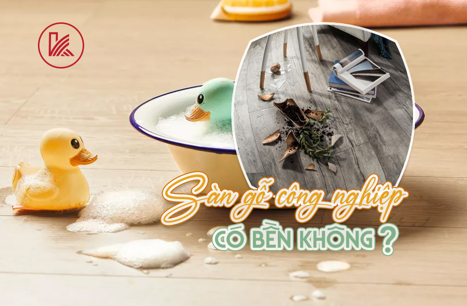 Sàn gỗ công nghiệp có bền không?